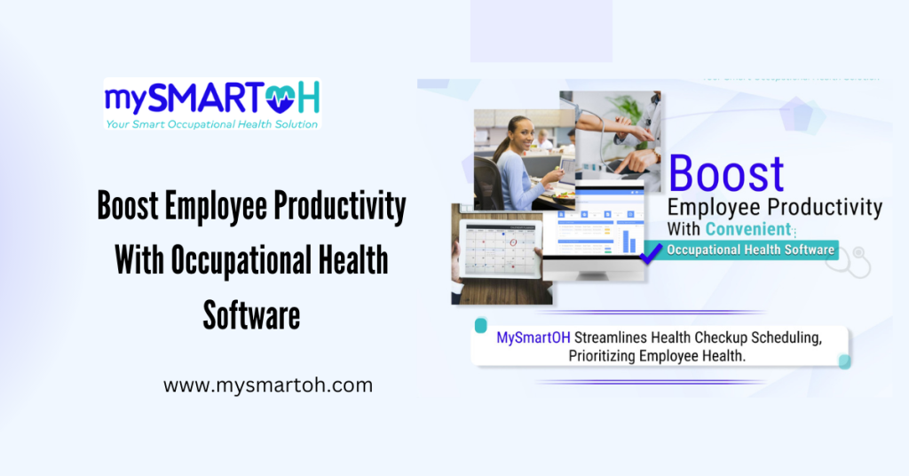 Boost Employee Productivity With Occupational Health Software